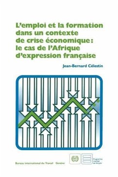 L'emploi et la formation dans un contexte de crise économique: le cas de l'Afrique d'expression française - Celestin, Jean-Bernard