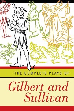 Complete Plays of Gilbert and Sullivan (Revised) - Gilbert, William Schwenck; Sullivan, Arthur Seymour