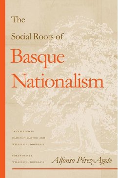 The Social Roots of Basque Nationalism - Pérez-Agote, Alfonso