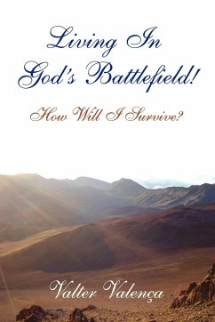 Living In God's Battlefield!