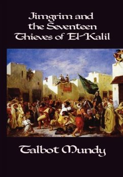 Jimgrim and the Seventeen Thieves of El-Kalil - Mundy, Talbot
