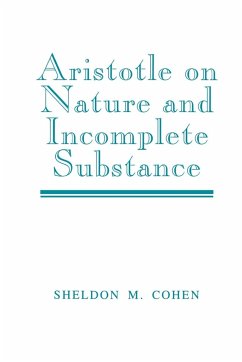 Aristotle on Nature and Incomplete Substance - Cohen, Sheldon M.
