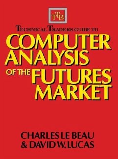 Technical Traders Guide to Computer Analysis of the Futures Markets - Lebeau, Charles; Lucas, David