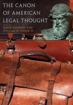 The Canon of American Legal Thought - Kennedy, David / Fisher, William W., III (eds.)