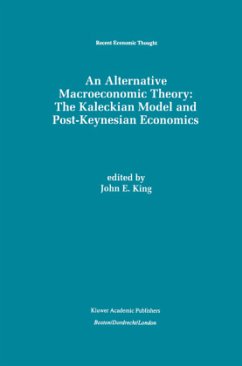 An Alternative Macroeconomic Theory: The Kaleckian Model and Post-Keynesian Economics - King, John E. (Hrsg.)