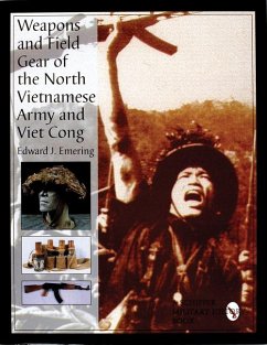 Weapons and Field Gear of the North Vietnamese Army and Viet Cong - Emering, Edward J.