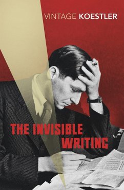 The Invisible Writing - Koestler, Arthur