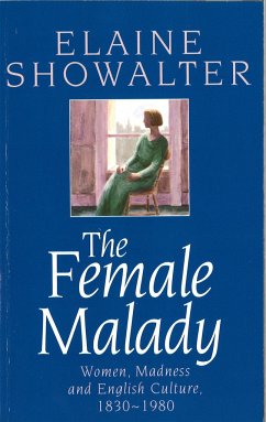 The Female Malady - Showalter, Elaine