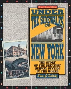 Under the Sidewalks of New York - Cudahy, Brian J.