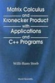 Matrix Calculus and the Kronecker Product with Applications and C++ Programs