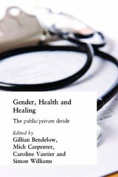 Gender, Health and Healing - Bendelow, Gill / Carpenter, Mick / Vautier, Caroline / Williams, Simon (eds.)