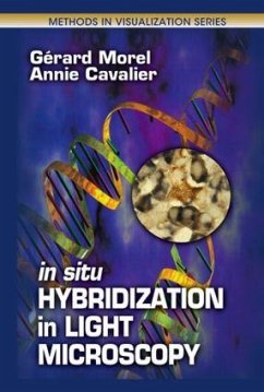 In Situ Hybridization in Light Microscopy - Morel, Gerard; Cavalier, Annie