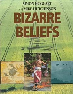 Bizarre Beliefs - Hoggart, Simon; Hutchinson, Mike