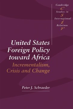 United States Foreign Policy Toward Africa - Schraeder, Peter J.