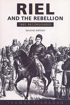 Riel and the Rebellion - Flanagan, Thomas