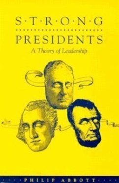 Strong Presidents: Theory Leadership - Abbott, Philip