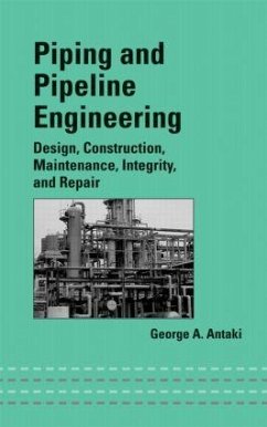 Piping and Pipeline Engineering - Antaki, George A