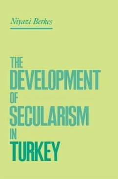 The Development of Secularism in Turkey - Berkes, Niyazi