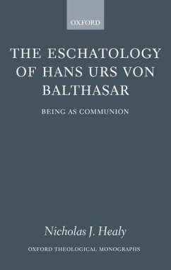 The Eschatology of Hans Urs Von Balthasar - Healy, Nicholas J
