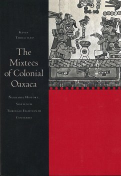 The Mixtecs of Colonial Oaxaca - Terraciano, Kevin