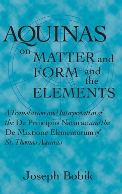 Aquinas on Matter and Form and the Elements - Bobik, Joseph