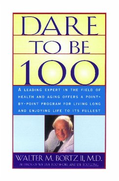 Dare to Be 100 - Bortzii, Walter M