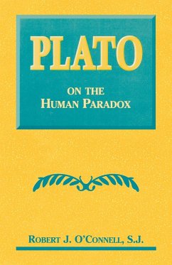 Plato on the Human Paradox - O'Connell, Robert J.