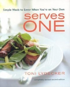 Serves One: Simple Meals to Savor When You're on Your Own - Lydecker, Toni