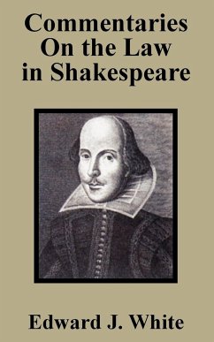 Commentaries On the Law in Shakespeare - White, Edw J.