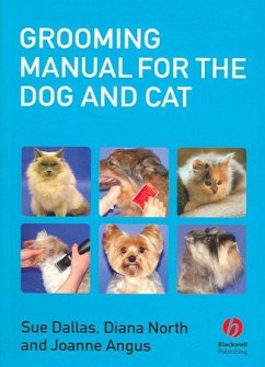 Grooming Manual for the Dog and Cat - Dallas, Sue (Walford & North Shropshire College); North, Diana (The Guild of Advanced Groomers); Angus, Joanne (The Guild of Advanced Groomers)