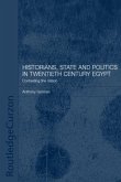 Historians, State and Politics in Twentieth Century Egypt