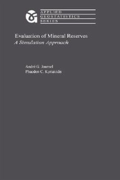 Evaluation of Mineral Reserves - Journel, A G; Kyriakidis, Phaedon C; Journel, Andre G