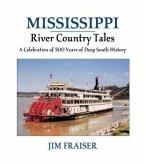 Mississippi River Country Tales: A Celebration of 500 Years of Deep South History