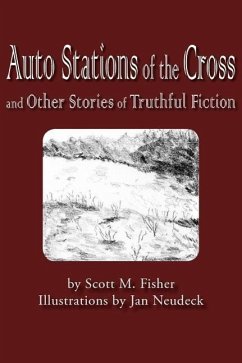 Auto Stations of the Cross and Other Stories of Truthful Fiction