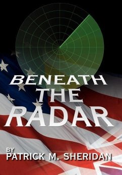 BENEATH THE RADAR - Sheridan, Patrick M.