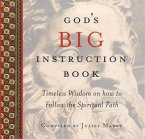 God's Big Instruction Book: Timeless Wisdom on How to Follow the Spiritual Path