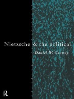 Nietzsche and the Political - Conway, Daniel