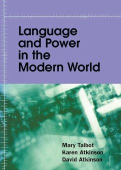 Language and Power in the Modern World - Talbot, Mary; Atkinson, Karen; Atkinson, David