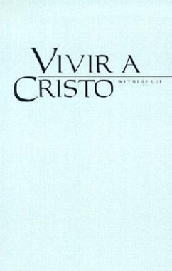 Vivir A Cristo = Living Christ - Lee, Witness