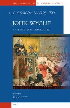A Companion to John Wyclif: Late Medieval Theologian - Levy, Ian Chr.