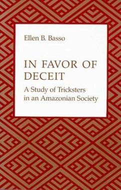 In Favor of Deceit: A Study of Tricksters in an Amazonian Society - Basso, Ellen B.