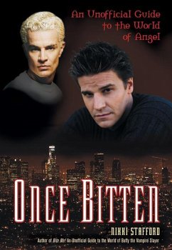 Once Bitten: An Unofficial Guide to the World of Angel - Stafford, Nikki