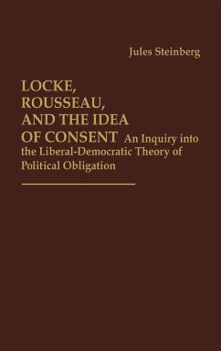 Locke, Rousseau, and the Idea of Consent - Steinberg, Jules; Unknown