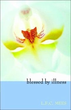 Blessed by Illness - Mees, L F C
