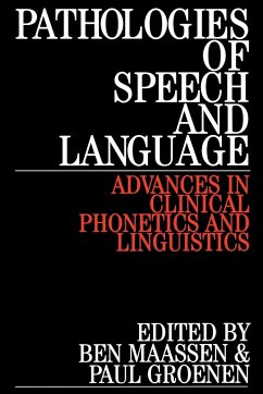 Pathologies of Speech and Language - Maassen, Ben; Groenen, Paul