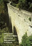 Integrated Land and Water Resources Management in History