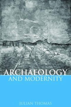 Archaeology and Modernity - Thomas, Julian