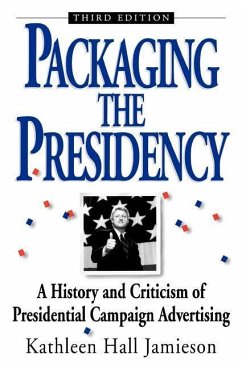 Packaging the Presidency - Jamieson, Kathleen Hall