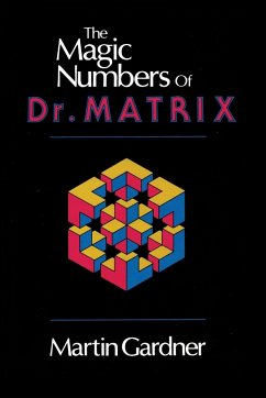 The Magic Numbers of Dr. Matrix - Gardner, Martin; Martin Gardner