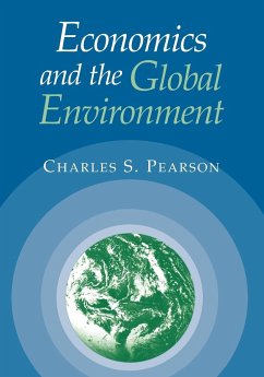 Economics and the Global Environment - Pearson, Charles S.